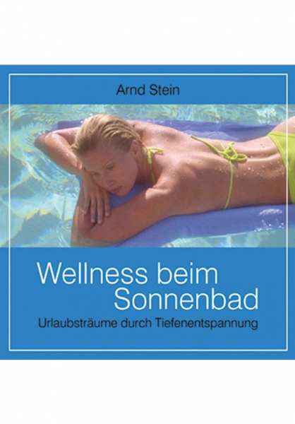 CD Wellness beim Sonnenbaden von Dr. Arnd Stein