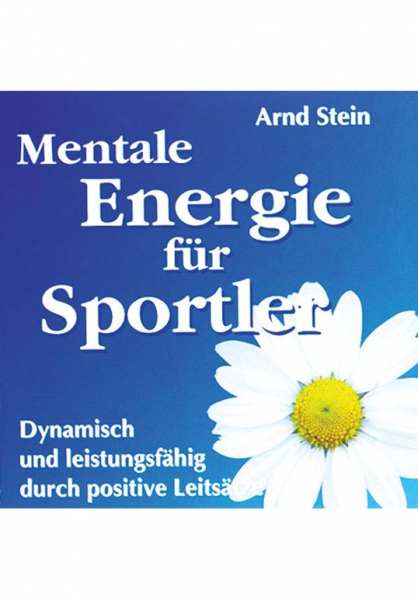 CD Mentale Enegie für Sportler von Dr. Arnd Stein