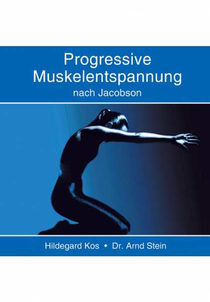 CD Progressive Muskelentspannung nach Jacobson von Dr. Arnd Stein