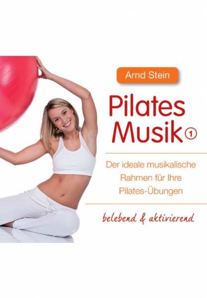 CD Pilates Musik 1 (anregend) von Dr. Arnd Stein