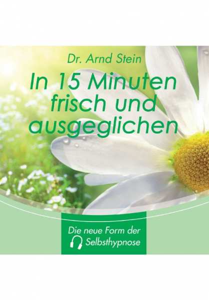 CD In 15 Minuten frisch und ausgeglichen von Dr. Arnd Stein