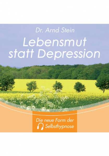 CD Lebensmut statt Depression von Dr. Arnd Stein