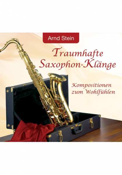 CD Traumhafte Saxophon-Klänge von Dr. Arnd Stein