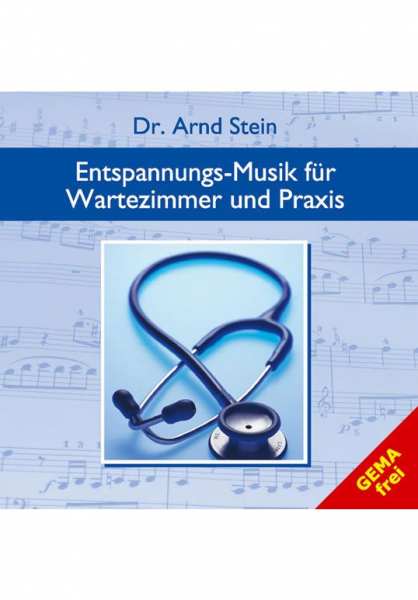 CD Entspannungsmusik für Wartezimmer und Praxis von Dr. Arnd Stein